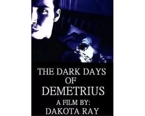 The Dark Days of Demetrius (2019) The Dark Days of Demetrius (2019)